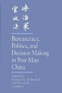 Bureaucracy Politics And Decision Making In Post Mao China - 