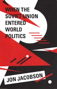 When The Soviet Union Entered World Politics - 