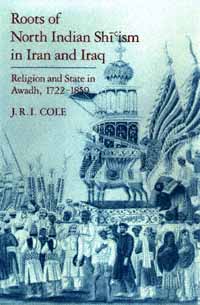 Roots Of North Indian Shiism In Iran And Iraq - 